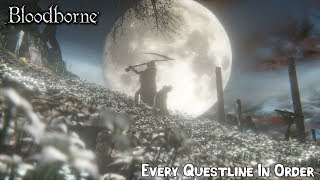 BLOODBORNE  Every Bloodborne Questline In Order  DLC Guide 2018 [upl. by Laflam936]