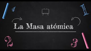 La masa atómica [upl. by Oiramad]