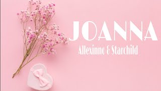 Allexinno amp Starchild  Joanna Music Lyrics [upl. by Alemac704]