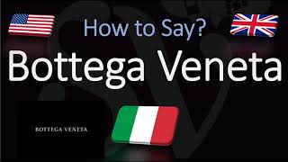 How to Pronounce Bottega Veneta  English American Italian Pronunciation [upl. by Quick]