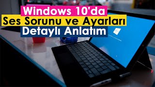 Windows 10da Ses Sorunu ve Ayarları  Detaylı Anlatım [upl. by Anahcar]