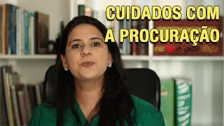 CUIDADOS COM A PROCURAÇÃO [upl. by Ylrehc63]