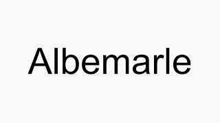 How to pronounce Albemarle [upl. by Hanway]