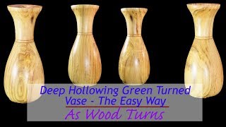 Deep Hollowing Green Turned Vase  The Easy Way [upl. by Omari]