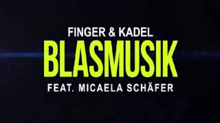 Finger amp Kadel feat Micaela Schäfer  Blasmusik Blow my mind Mix HD [upl. by Aicarg86]