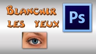 Photoshop comment blanchir le blanc dun oeil   Tuto [upl. by Annyl]