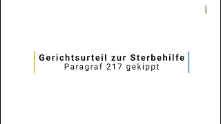 Gerichtsurteil zur Sterbehilfe  Bundesverfassungsgericht kippt Paragraf 217 [upl. by Eusoj661]