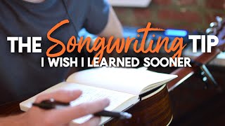 The Songwriting Tip I Wish I Learned Sooner [upl. by Dustie]