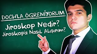 JİROSKOP NEDİR NASIL ALIŞIRIM  DOCHLA ÖĞRENİYORUM 1 [upl. by Ennovehs]