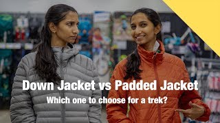 Down Jacket vs Padded Jacket  Whats better for trekkers [upl. by Gildas175]