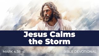 36 Jesus Calms the Storm  Mark 43841 [upl. by Cirdor]