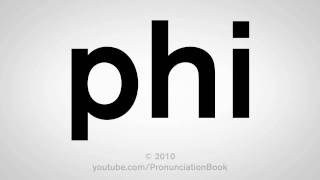 How To Pronounce Phi [upl. by Dibbell]