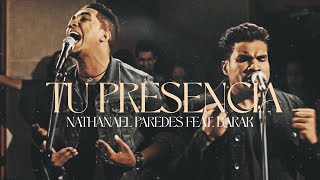 Nathanael Paredes Feat Grupo Barak  TU PRESENCIA [upl. by Ylil753]