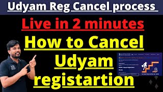 How to cancel Udyam registration  Udyam registration cancellation [upl. by Edualcnaej]