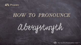 How to Pronounce Aberystwyth Real Life Examples [upl. by Lenrow183]