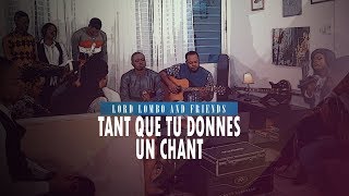 Lord Lombo  TANT QUE TU DONNES UN CHANT ft Rachel Anyeme Lord Lombo amp friends Vol1 [upl. by Ley]