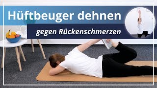 Hüftbeuger dehnen gegen Rückenschmerzen  5 Expertenübungen zum Nachmachen [upl. by Janaye]