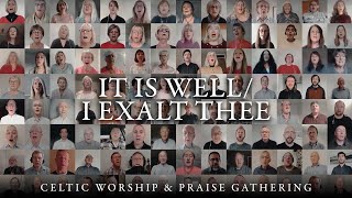 It Is Well  I Exalt Thee  Celtic Worship amp Praise Gathering [upl. by Geoffrey903]