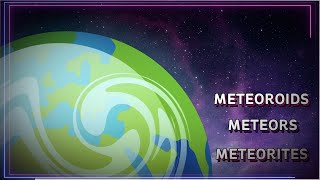 Meteoroids Meteors Meteor Showers and Meteorites [upl. by Elka]