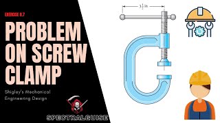 Machine Design I  Problem on Screw Clamp  Class 04 [upl. by Ashling]