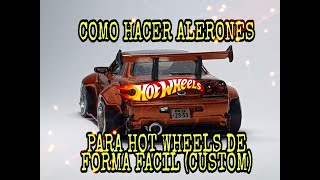 CUSTOM COMO HACER ALERONES PARA HOTWHEELS DE FORMA FÁCIL [upl. by Colas611]