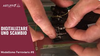 8 Modellismo Ferroviario Tutorial  Come digitalizzare uno scambio [upl. by Marrilee875]