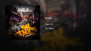 Dark Lo  Dope [upl. by Ynaffital340]