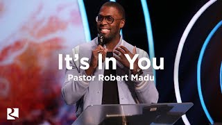 Its In You  Robert Madu  James River Church [upl. by Ravaj807]