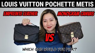 LOUIS VUITTON POCHETTE METIS  EMPREINTE LEATHER VS MONOGRAM CANVAS  COMPARISON PROS AND CONS [upl. by Atinuj]