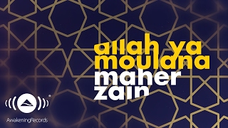 Maher Zain  Allah Ya Moulana  ماهر زين  الله يا مولانا  Official Lyrics [upl. by Sergio670]