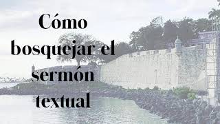 Como bosquejar el sermon textual Audio [upl. by Perot]