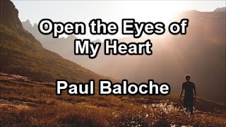 Open the Eyes of My Heart  Paul Baloche Lyrics [upl. by Akemahc916]