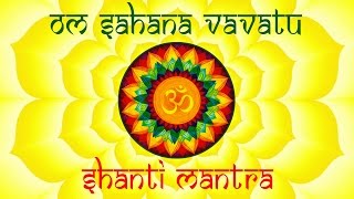 Om Sahana Vavatu  Shanti Mantra  With Lyrics And Meaning  Mantra From The Upanishad [upl. by Nelaf369]