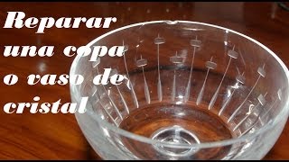 ARREGLAR COPA O VASO ROTO Fix DRINK OR BROKEN GLASS [upl. by Edmonda]