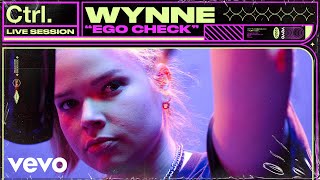 Wynne  Ego Check Live Session  Vevo Ctrl [upl. by Koeppel]