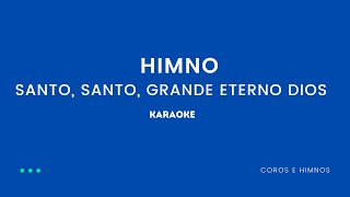 Himno ¡Santo ¡Santo Grande eterno Dios ♪Karaoke  Instrumental♪ IDMJI [upl. by Bast]