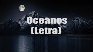 Oceanos Letra [upl. by Spancake]