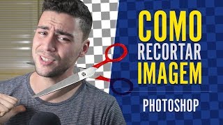 Como RECORTAR IMAGEM  Tutorial Photoshop [upl. by Nnylassej774]