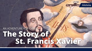 An Adventure for Christ The Story of St Francis Xavier [upl. by Ahterahs]