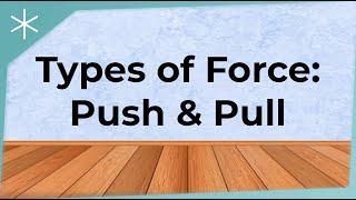 Types of Force  Push amp Pull [upl. by Hans318]