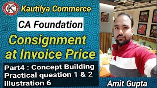 CA Foundation  Consignment Account at invoice Price  Concept Building  practical question 1 amp 2 [upl. by Sallie]