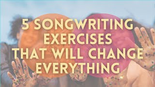 How To Write Songs — 5 Songwriting Exercises that Will Change Everything [upl. by Keegan467]