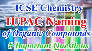 Important Questions of IUPAC Naming  ICSE Chemistry Class 10 [upl. by Natlus577]