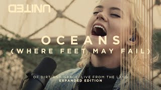 Oceans Where Feet May Fail  Of Dirt And Grace Live From The Land  Hillsong UNITED [upl. by Jordison]