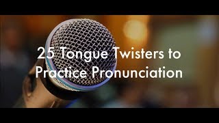 25 English Tongue Twisters Practice to Improve Pronunciation [upl. by Irving250]