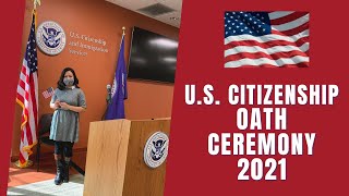 US Citizenship Naturalization Oath Ceremony 2021  US Citizenship Journey US Citizenship 2021 [upl. by Vassaux]