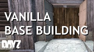 Guide to Vanilla Base Building DayZ [upl. by Ahcilef]