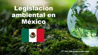 Legislación ambiental en México [upl. by Gwenni]