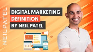 The Definition of Digital Marketing by Neil Patel [upl. by Costanzia]