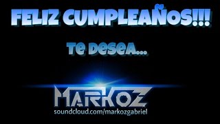 Feliz Cumpleaños versión Electrónica  Markoz Remix [upl. by Malsi934]